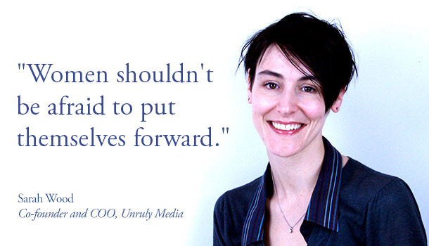 Sarah Wood- nhà đồng sáng lập kiêm COO của Unruly Media