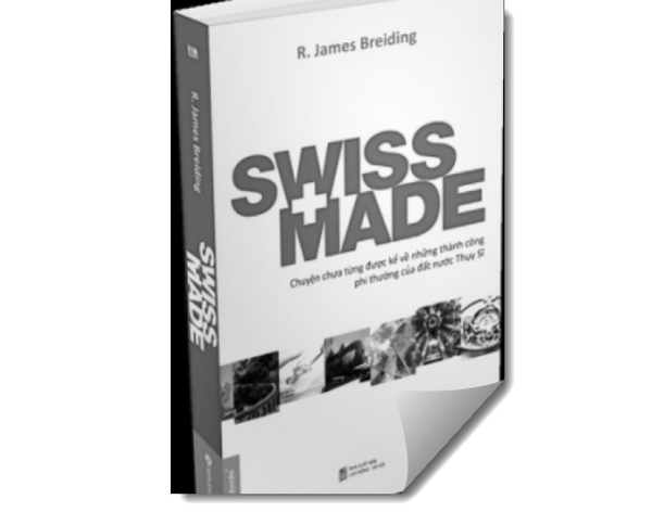 [Sách hay] Swiss Made - Chuyện chưa kể về thành công phi thường của Thụy Sĩ