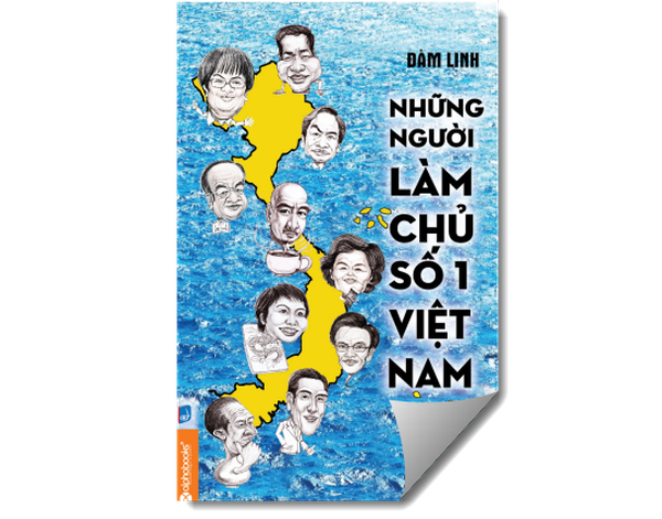 [Sách hay] Những người làm chủ số 1 Việt Nam