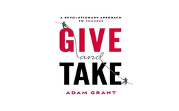 [Sách hay] Give and take: Khả năng thành công của 3 kiểu người: cho, nhận và cân xứng
